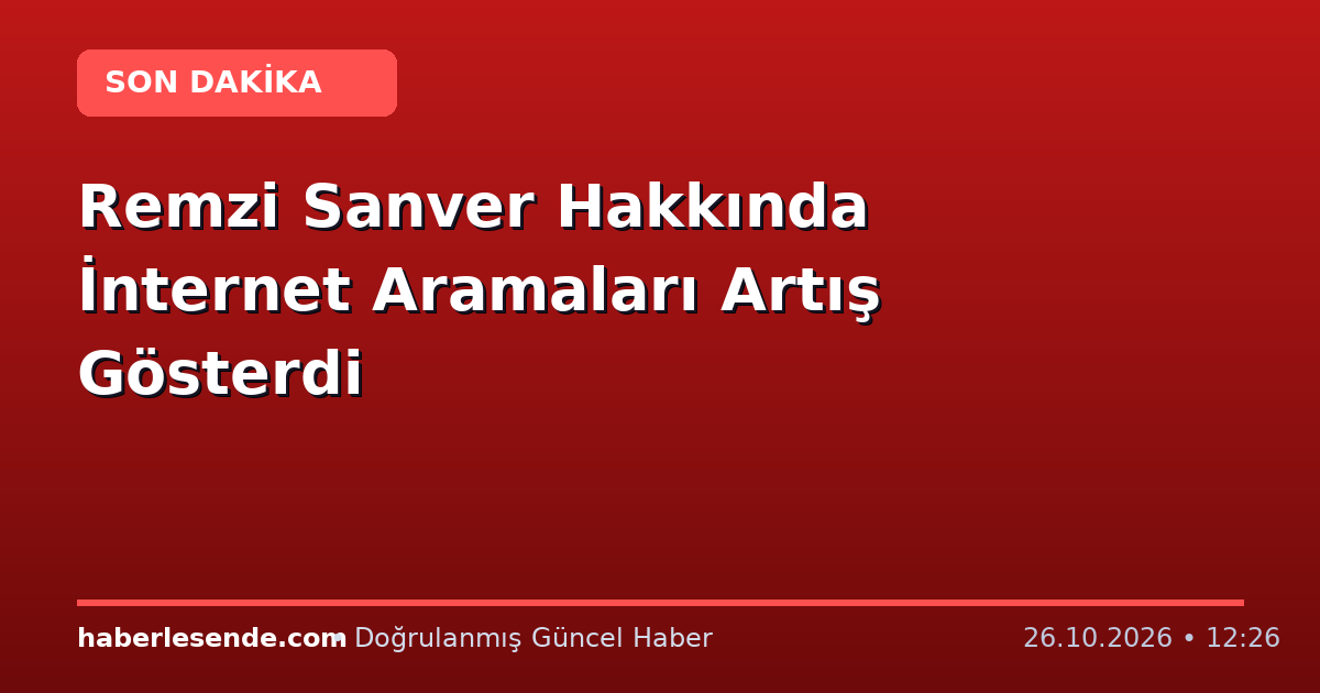 Remzi Sanver Hakkında İnternet Aramaları Artış Gösterdi