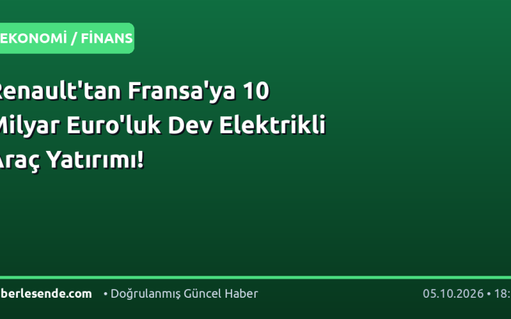 Renault'tan Fransa'ya 10 Milyar Euro'luk Dev Elektrikli Araç Yatırımı!