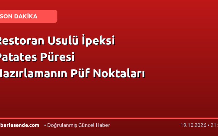 Restoran Usulü İpeksi Patates Püresi Hazırlamanın Püf Noktaları