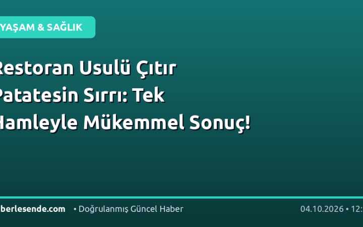 Restoran Usulü Çıtır Patatesin Sırrı: Tek Hamleyle Mükemmel Sonuç!
