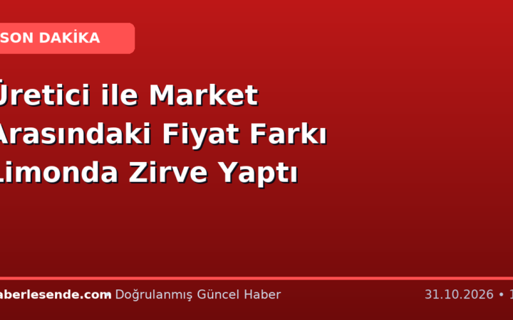 Üretici ile Market Arasındaki Fiyat Farkı Limonda Zirve Yaptı