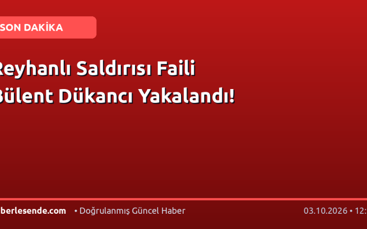 Reyhanlı Saldırısı Faili Bülent Dükancı Yakalandı!