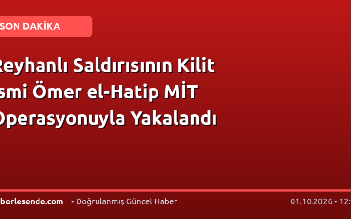 Reyhanlı Saldırısının Kilit İsmi Ömer el-Hatip MİT Operasyonuyla Yakalandı