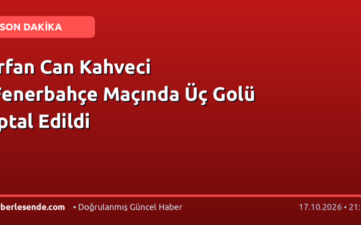 İrfan Can Kahveci Fenerbahçe Maçında Üç Golü İptal Edildi