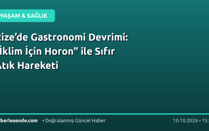 Rize’de Gastronomi Devrimi: "İklim İçin Horon" ile Sıfır Atık Hareketi