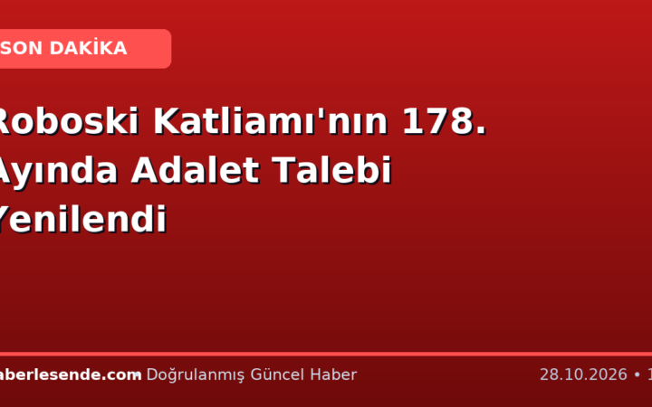 Roboski Katliamı'nın 178. Ayında Adalet Talebi Yenilendi