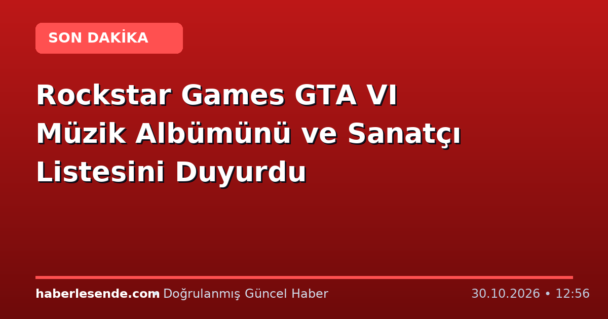 Rockstar Games GTA VI Müzik Albümünü ve Sanatçı Listesini Duyurdu