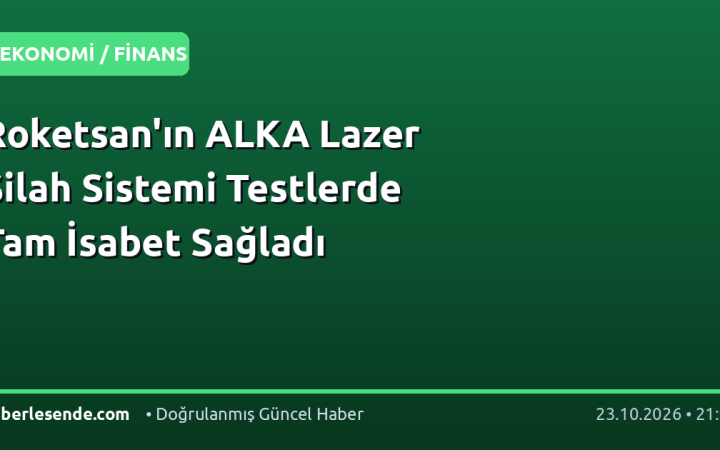 Roketsan'ın ALKA Lazer Silah Sistemi Testlerde Tam İsabet Sağladı