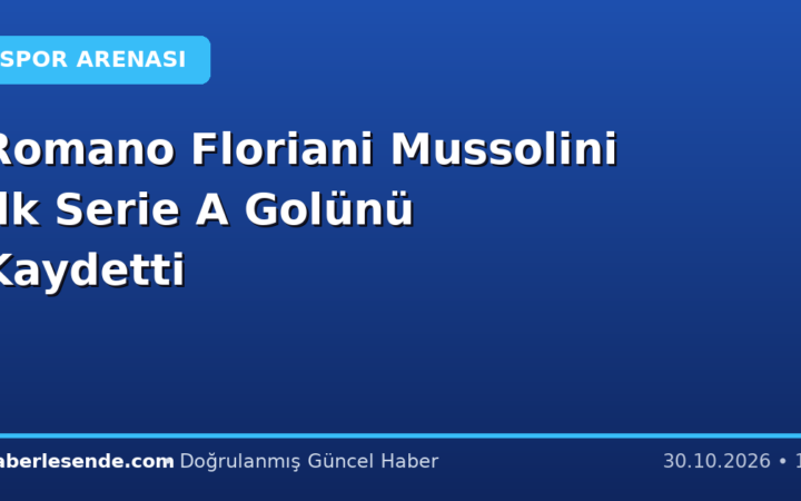 Romano Floriani Mussolini İlk Serie A Golünü Kaydetti
