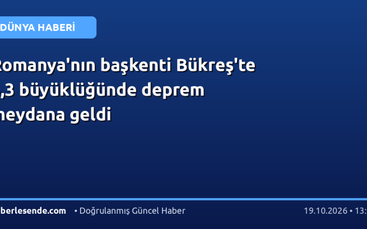 Romanya'nın başkenti Bükreş'te 4,3 büyüklüğünde deprem meydana geldi