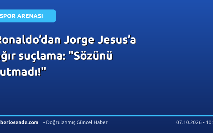 Ronaldo’dan Jorge Jesus’a ağır suçlama: "Sözünü tutmadı!"