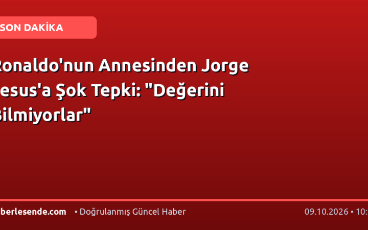 Ronaldo'nun Annesinden Jorge Jesus'a Şok Tepki: "Değerini Bilmiyorlar"