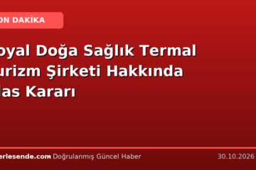 Royal Doğa Sağlık Termal Turizm Şirketi Hakkında İflas Kararı