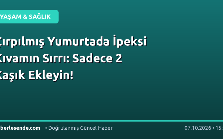 Çırpılmış Yumurtada İpeksi Kıvamın Sırrı: Sadece 2 Kaşık Ekleyin!