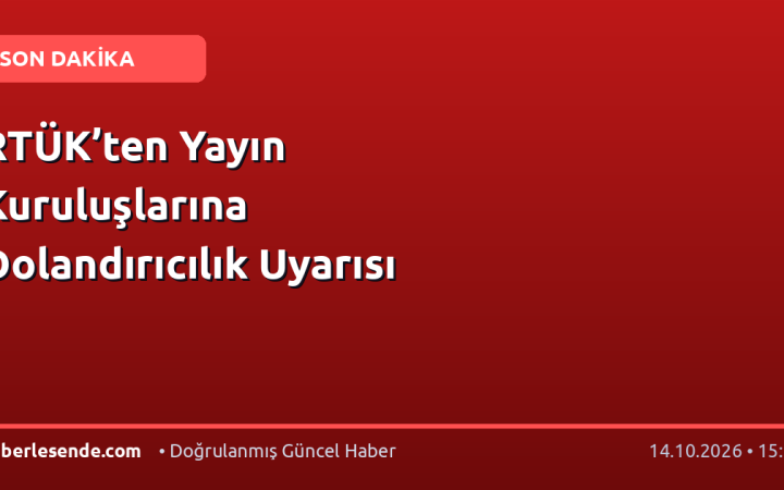 RTÜK’ten Yayın Kuruluşlarına Dolandırıcılık Uyarısı
