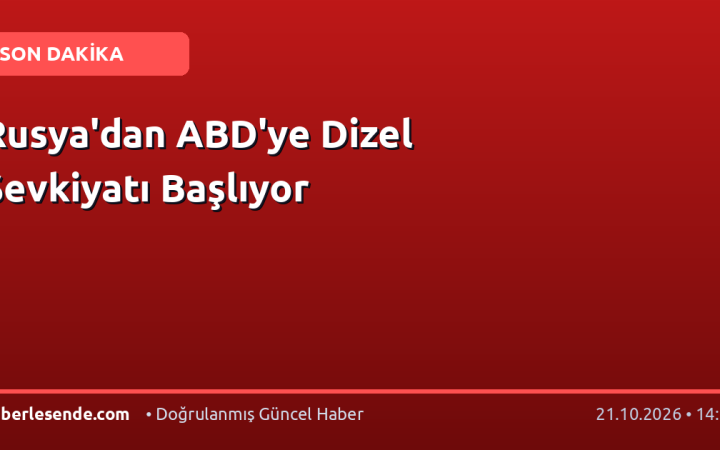 Rusya'dan ABD'ye Dizel Sevkiyatı Başlıyor