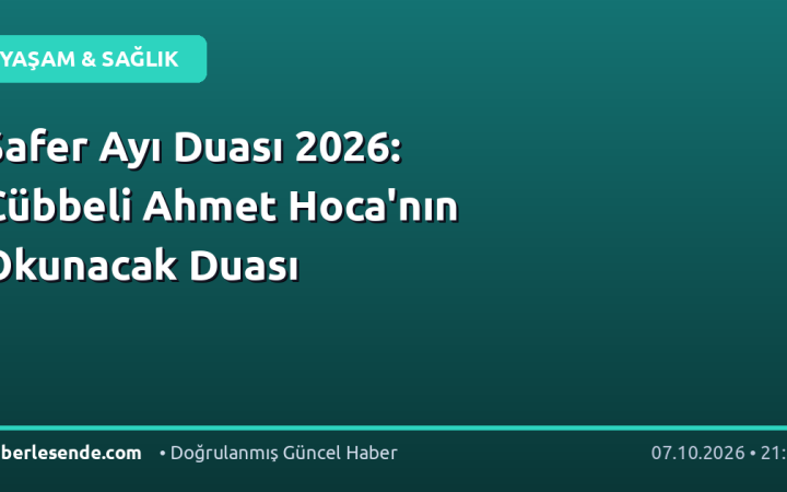 Safer Ayı Duası 2026: Cübbeli Ahmet Hoca'nın Okunacak Duası