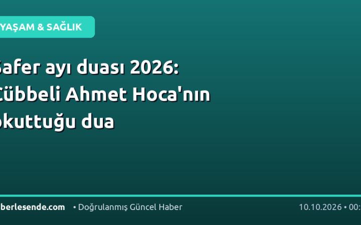 Safer ayı duası 2026: Cübbeli Ahmet Hoca'nın okuttuğu dua