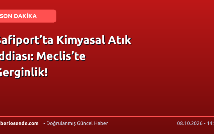 Safiport’ta Kimyasal Atık İddiası: Meclis’te Gerginlik!