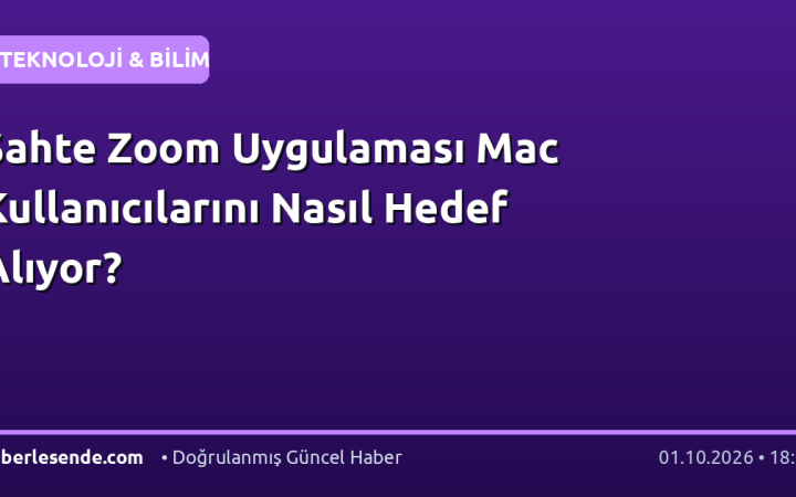 Sahte Zoom Uygulaması Mac Kullanıcılarını Nasıl Hedef Alıyor?