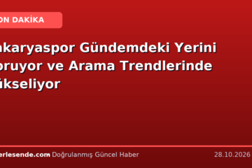 Sakaryaspor Gündemdeki Yerini Koruyor ve Arama Trendlerinde Yükseliyor