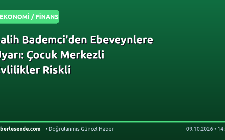 Salih Bademci'den Ebeveynlere Uyarı: Çocuk Merkezli Evlilikler Riskli