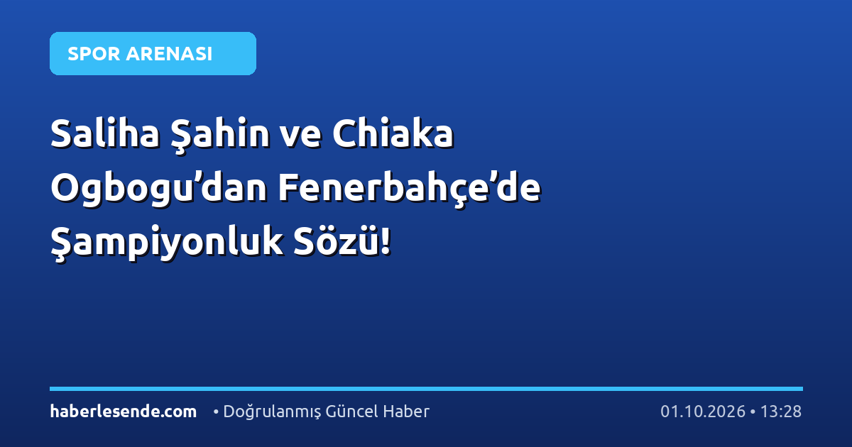 Saliha Şahin ve Chiaka Ogbogu’dan Fenerbahçe’de Şampiyonluk Sözü!