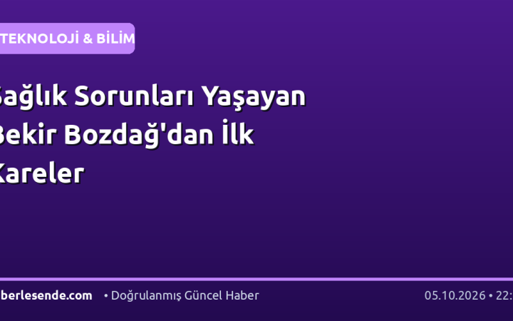 Sağlık Sorunları Yaşayan Bekir Bozdağ'dan İlk Kareler