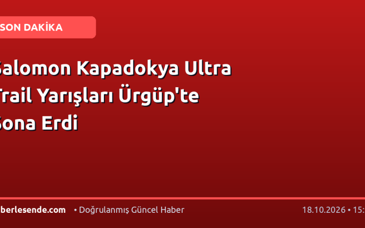 Salomon Kapadokya Ultra Trail Yarışları Ürgüp'te Sona Erdi