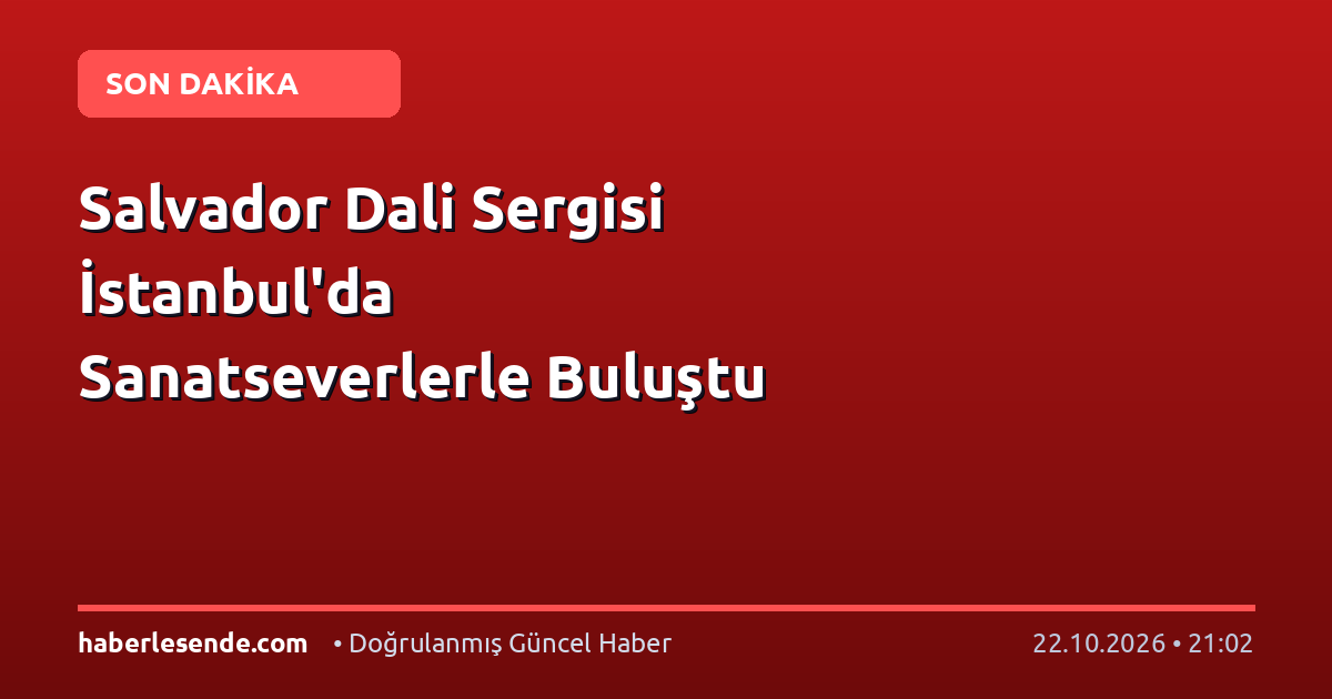 Salvador Dali Sergisi İstanbul'da Sanatseverlerle Buluştu