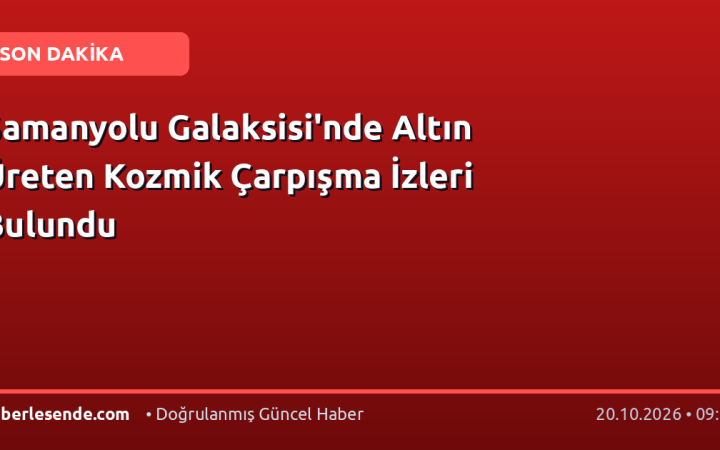 Samanyolu Galaksisi'nde Altın Üreten Kozmik Çarpışma İzleri Bulundu