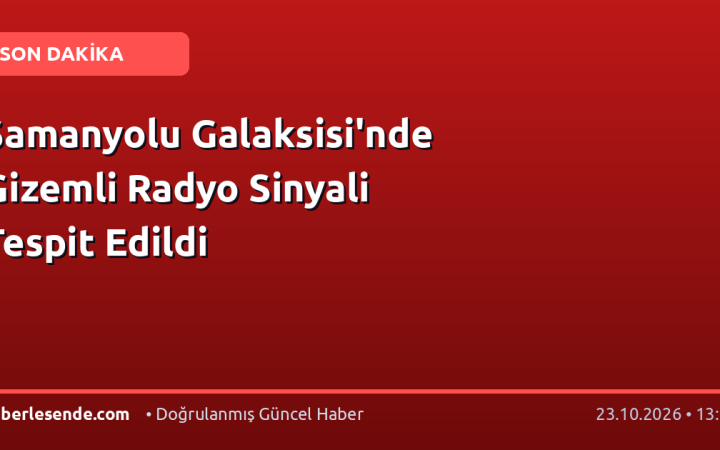 Samanyolu Galaksisi'nde Gizemli Radyo Sinyali Tespit Edildi