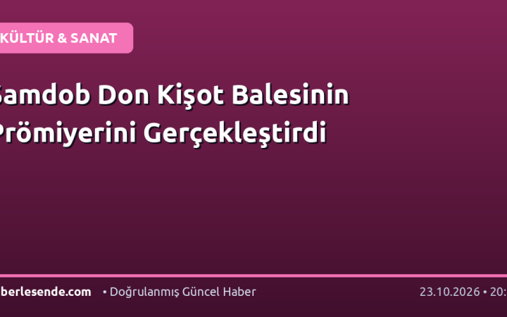 Samdob Don Kişot Balesinin Prömiyerini Gerçekleştirdi