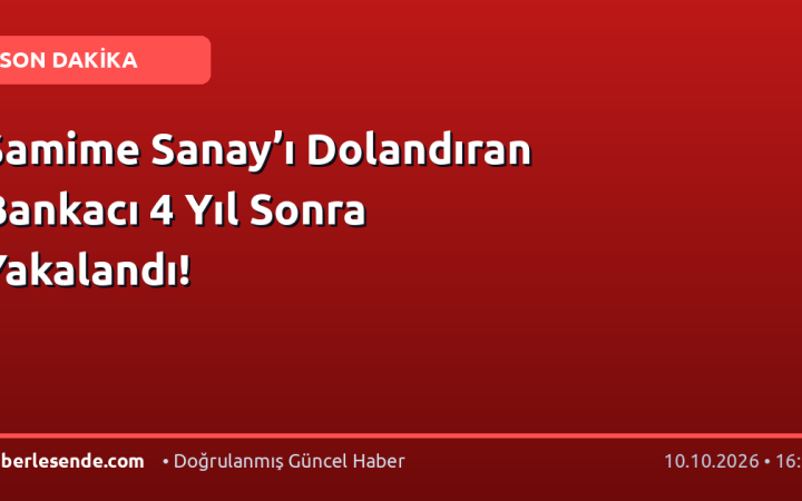 Samime Sanay’ı Dolandıran Bankacı 4 Yıl Sonra Yakalandı!