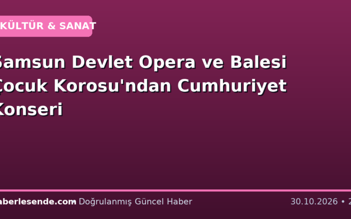Samsun Devlet Opera ve Balesi Çocuk Korosu'ndan Cumhuriyet Konseri