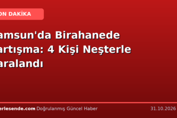 Samsun'da Birahanede Tartışma: 4 Kişi Neşterle Yaralandı