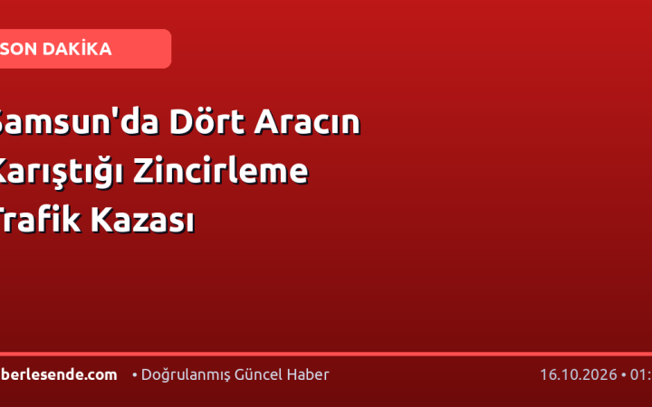 Samsun'da Dört Aracın Karıştığı Zincirleme Trafik Kazası
