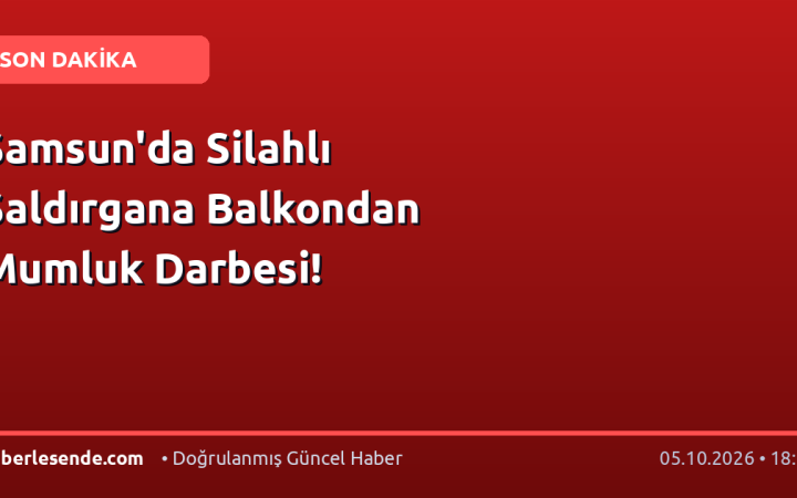 Samsun'da Silahlı Saldırgana Balkondan Mumluk Darbesi!