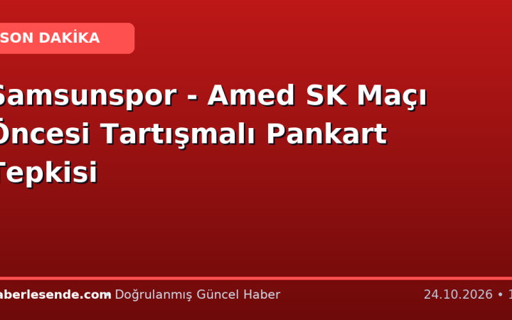 Samsunspor - Amed SK Maçı Öncesi Tartışmalı Pankart Tepkisi
