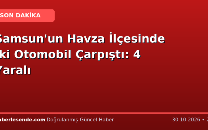 Samsun'un Havza İlçesinde İki Otomobil Çarpıştı: 4 Yaralı