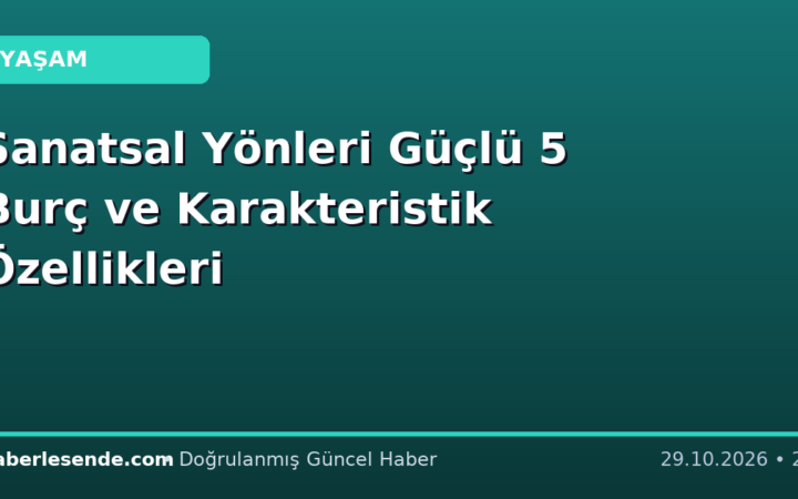 Sanatsal Yönleri Güçlü 5 Burç ve Karakteristik Özellikleri