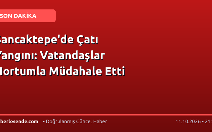 Sancaktepe'de Çatı Yangını: Vatandaşlar Hortumla Müdahale Etti