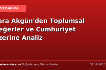 Sara Akgün'den Toplumsal Değerler ve Cumhuriyet Üzerine Analiz