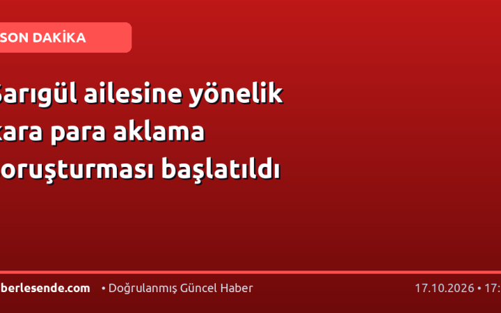 Sarıgül ailesine yönelik kara para aklama soruşturması başlatıldı