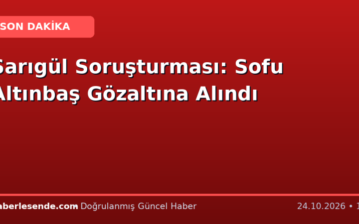 Sarıgül Soruşturması: Sofu Altınbaş Gözaltına Alındı