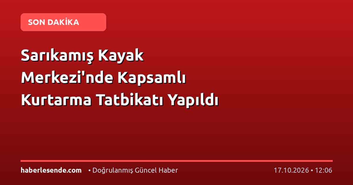 Sarıkamış Kayak Merkezi'nde Kapsamlı Kurtarma Tatbikatı Yapıldı