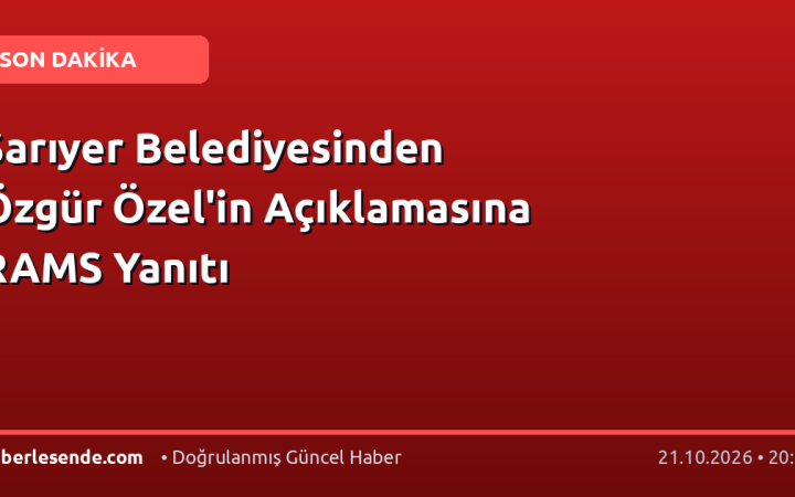 Sarıyer Belediyesinden Özgür Özel'in Açıklamasına RAMS Yanıtı
