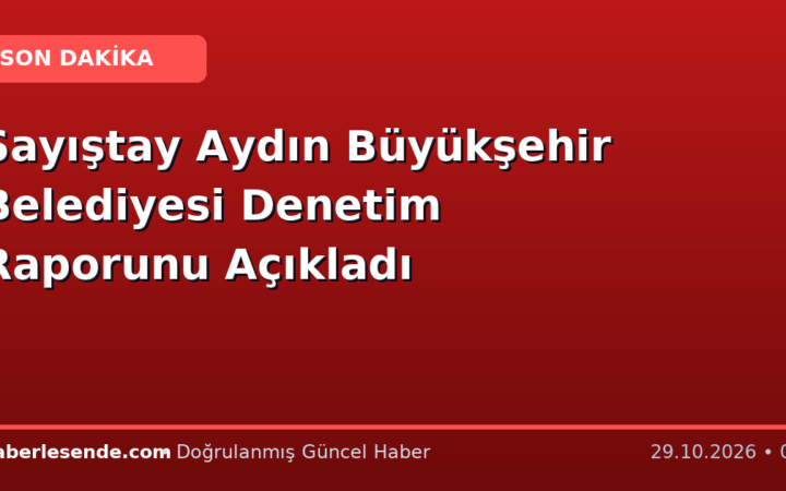 Sayıştay Aydın Büyükşehir Belediyesi Denetim Raporunu Açıkladı