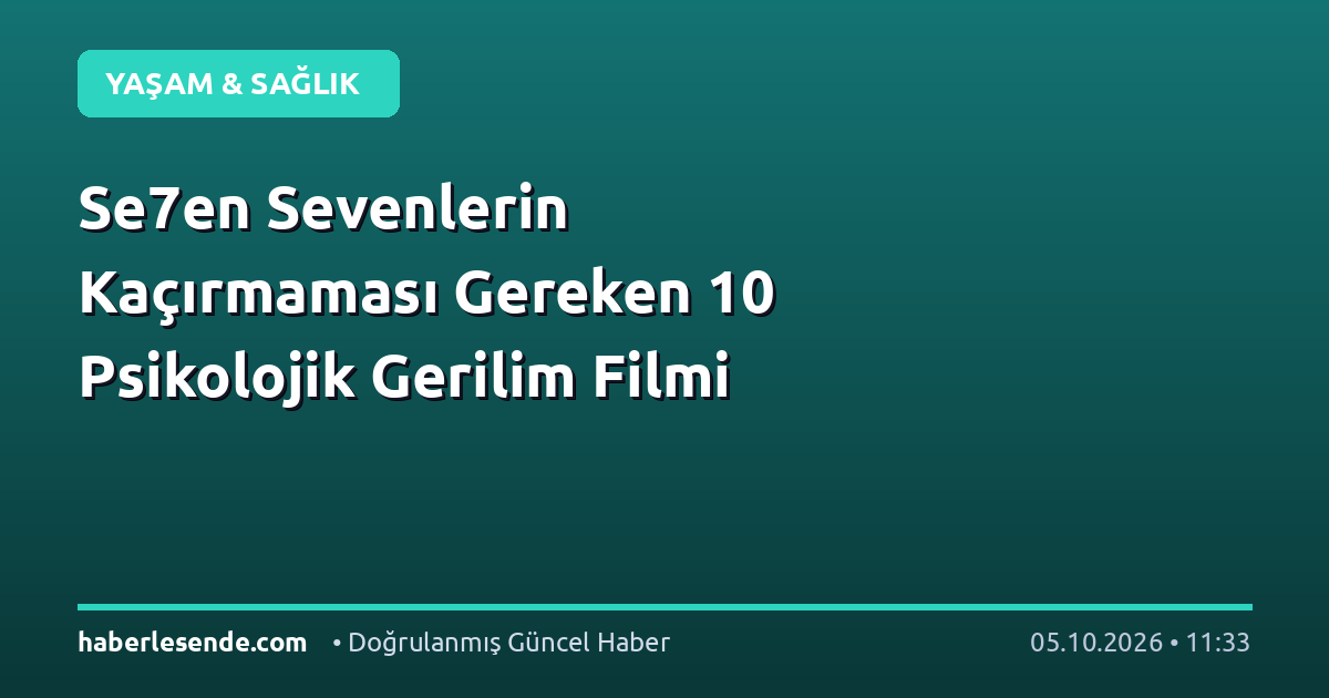Se7en Sevenlerin Kaçırmaması Gereken 10 Psikolojik Gerilim Filmi