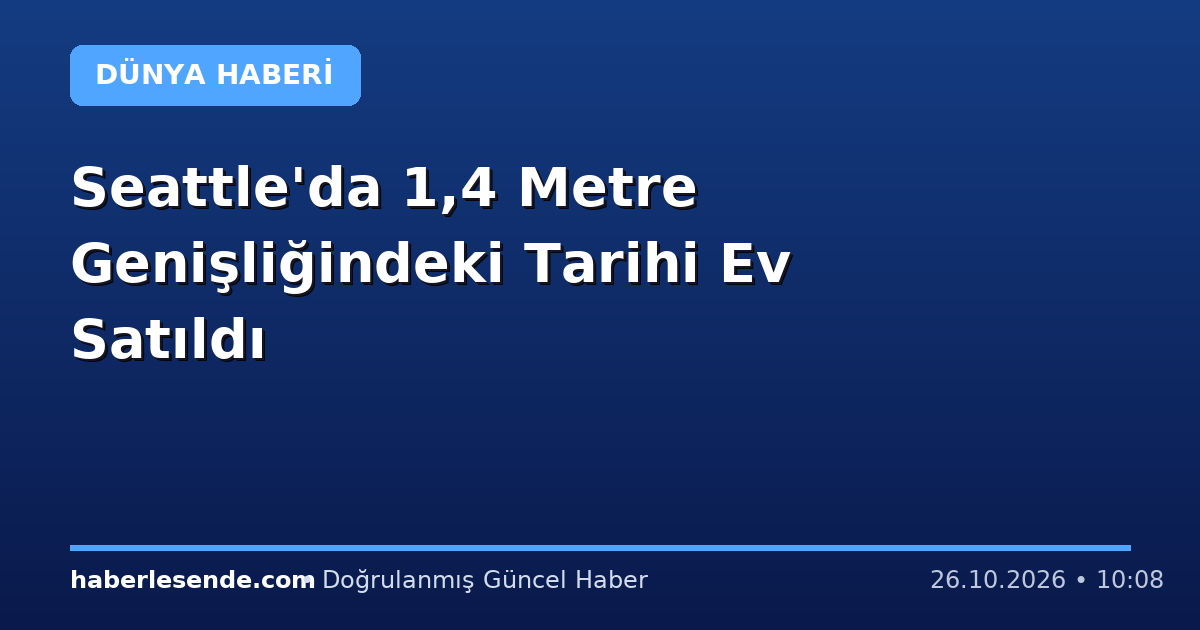 Seattle'da 1,4 Metre Genişliğindeki Tarihi Ev Satıldı